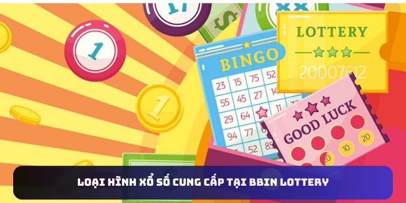 Loại hình xổ số cung cấp tại BBIN Lottery